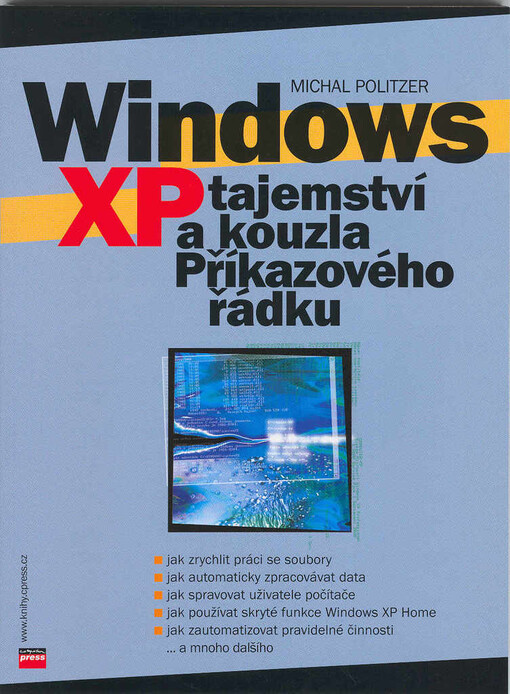 Windows XP: tajemství a kouzla Příkazového řádku