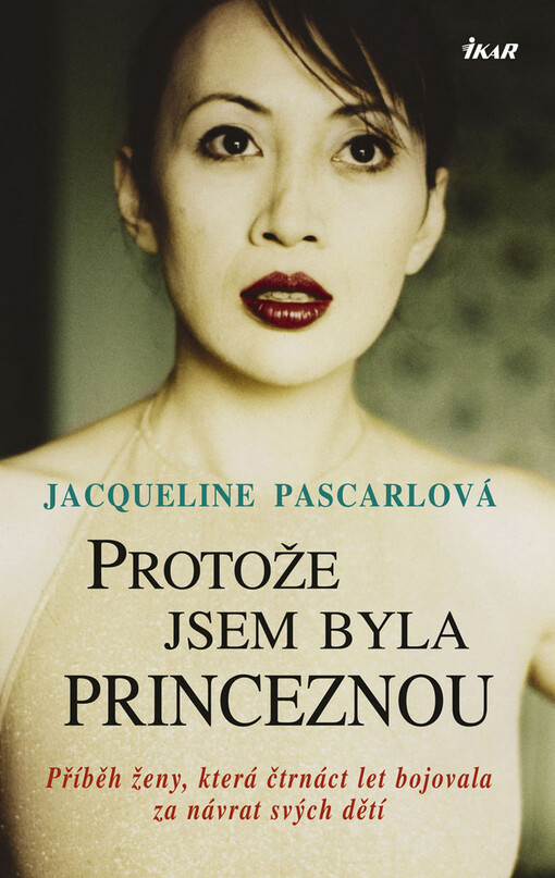 Protože jsem byla princeznou : příběh ženy, která čtrnáct let bojovala za návrat svých dětí