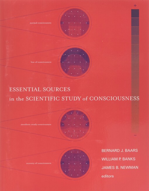 Essential Sources in the Scientific Study of Consciousness (Bradford Books)