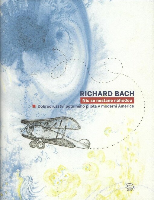 Nic se nestane náhodou: dobrodružství potulného pilota v moderní Americe