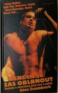 Nenech se zas oblbnout : kapitoly o americkém hard coru a punku