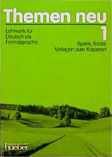 Themen neu : [Lehrwerk für Deutsch als Fremdsprache]. 1, Spiele, Bilder, Vorlagen zum Kopieren
