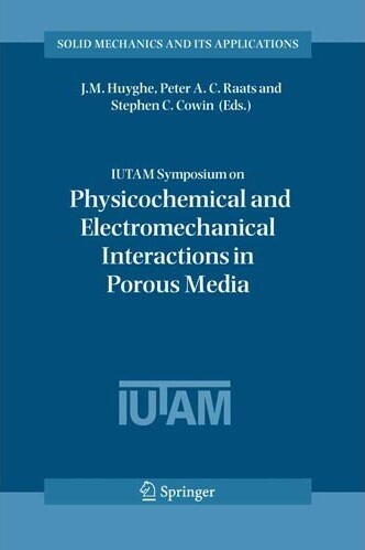 IUTAM Symposium on Physicochemical and Electromechanical, Interactions in Porous Media (Solid Mechanics and Its Applications)