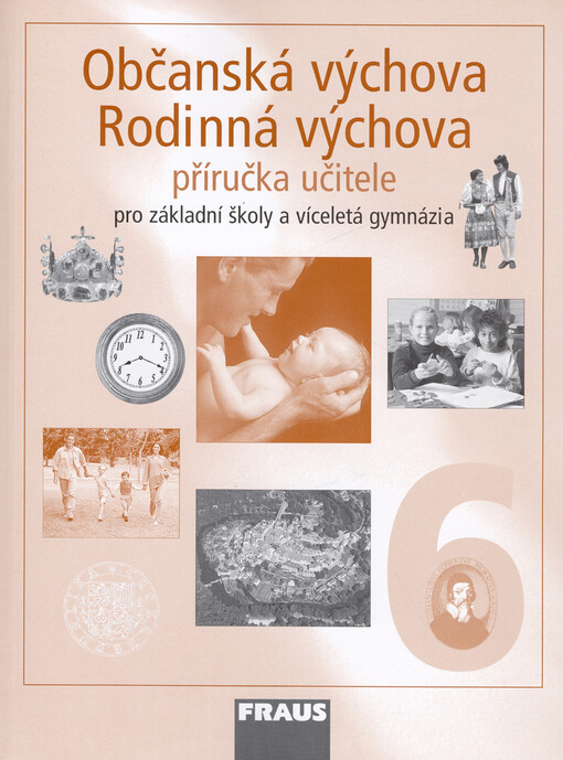 Občanská výchova s blokem Rodinná výchova pro 6. ročník základní školy a primu víceletého gymnázia: příručka učitele