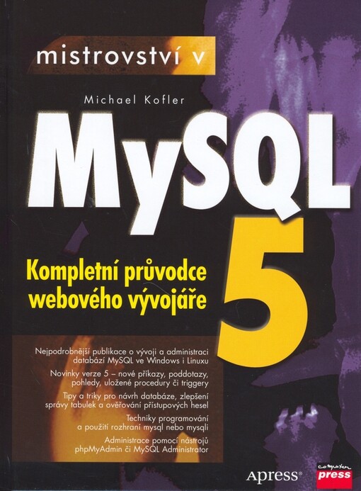 Mistrovství v MySQL 5 : [kompletní průvodce webového vývojáře]