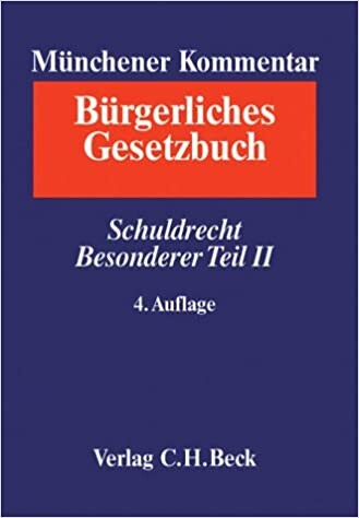 Münchener Kommentar zum Bürgerlichen Gesetzbuch Band 4 Schuldrecht, Besonderer Teil II