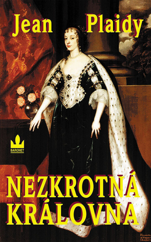 Nezkrotná královna: příběh Henrietty Marie Bourbonské