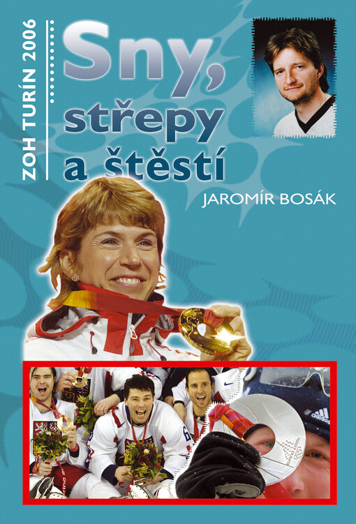 Sny, střepy a štěstí: ZOH Turín 2006