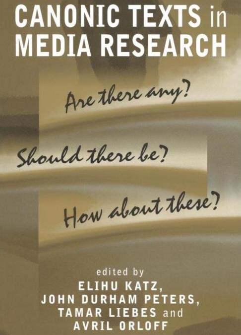 Canonic Texts in Media Research: Are There Any  Should There Be How About These