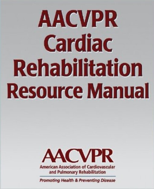 AACVPR cardiac rehabilitation resource manual : promoting health and preventing disease