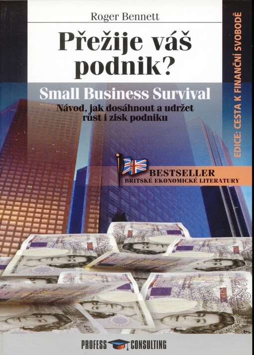 Přežije váš podnik? : návod, jak dosáhnout a udržet růst a zisk malého a středního podniku nebo živnosti