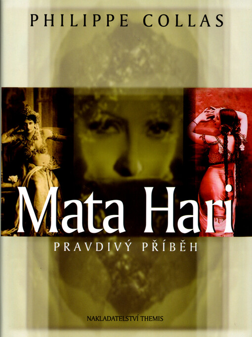 Mata Hari: pravdivý příběh