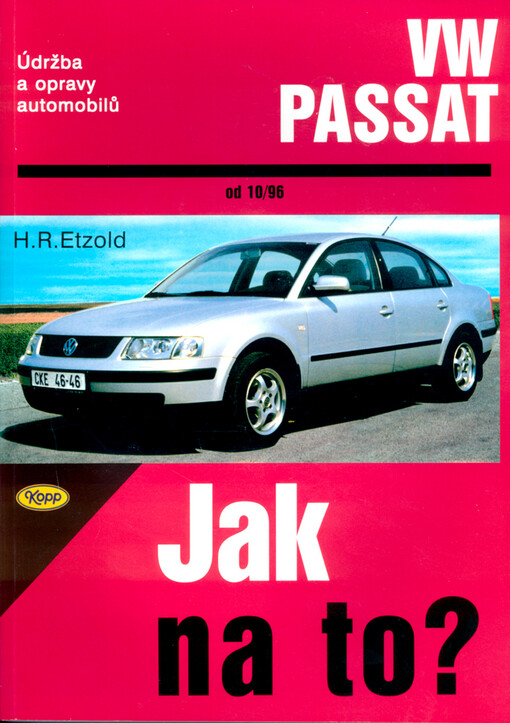 Údržba a opravy automobilů VW Passat Limousine/Variant : zážehové motory, vznětové motory