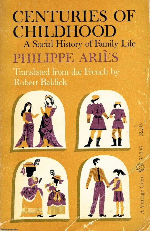 Centuries of childhood : a social history of family life