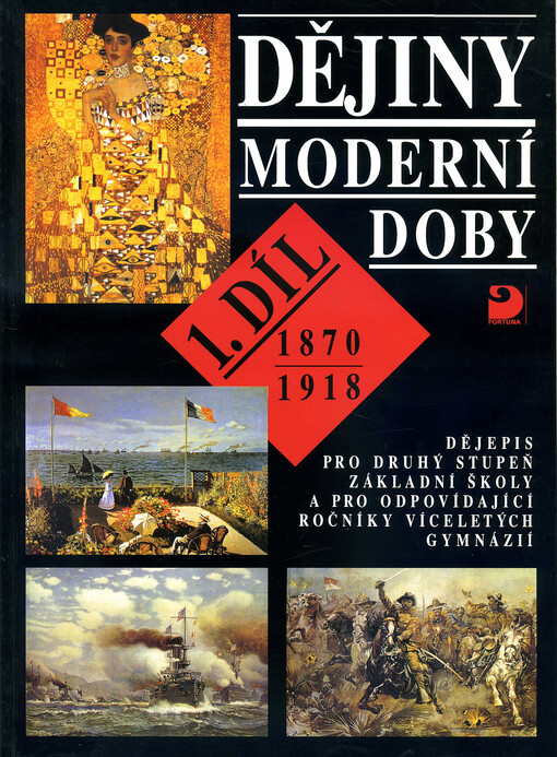 Dějiny moderní doby : dějepis pro druhý stupeň základní školy a pro odpovídající ročníky víceletých gymnázií. Díl 1, 1870-1918
