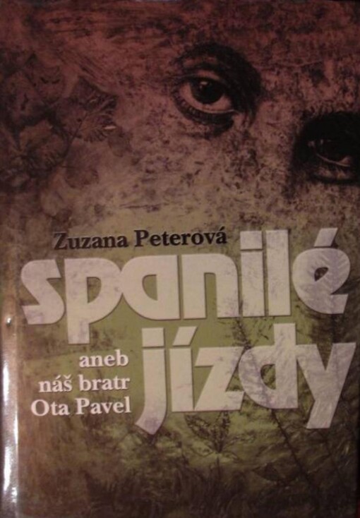 Spanilé jízdy, aneb, Náš bratr Ota Pavel