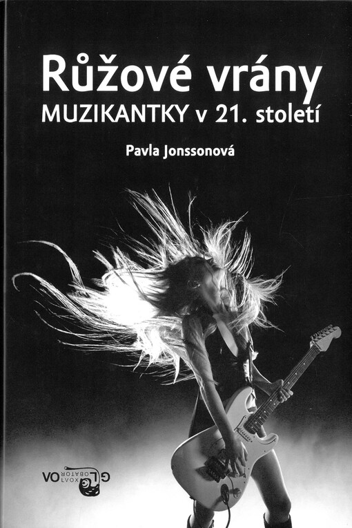 Růžové vrány : muzikantky v 21. století