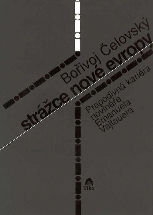 Strážce nové Evropy: prapodivná kariéra novináře Emanuela Vajtauera