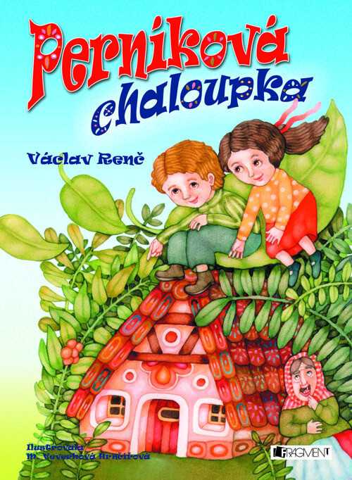 Perníková chaloupka : veršovaná, 8. vyd. (5. samost.), Ve Fragmentu 1. vyd.