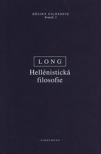 Hellénistická filosofie : stoikové, epikurejci, skeptikové