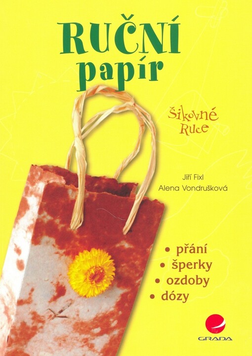 Ruční papír : [přání, šperky, ozdoby, dózy]