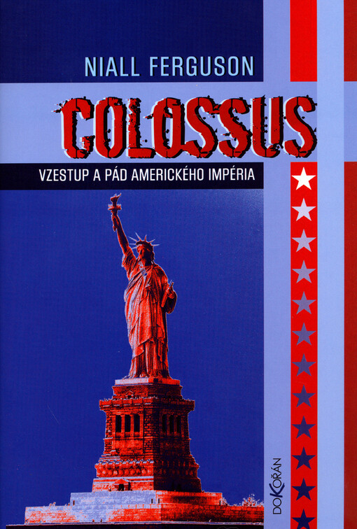 Colossus Vzestup a pád amerického impéria