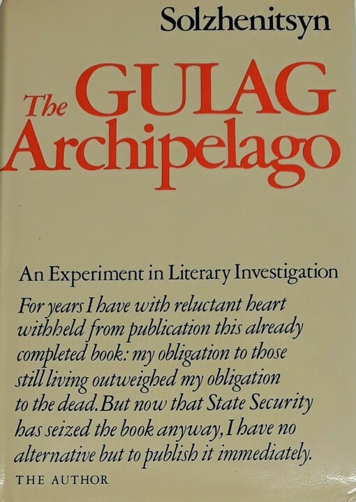The Gulag Archipelago, 1918-1956: An Experiment in Literary Investigation