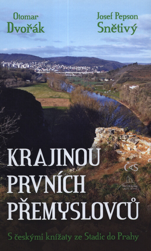 Krajinou prvních Přemyslovců : s českými knížaty ze Stadic do Prahy