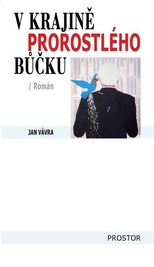 V krajině prorostlého bůčku : zpověď prezidentova poradce : [román]