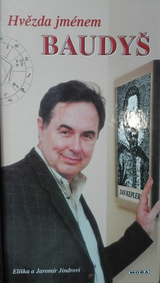 Hvězda jménem Baudyš: Antonín Baudyš - astrolog České republiky : Jan Kepler - astrolog Českého království
