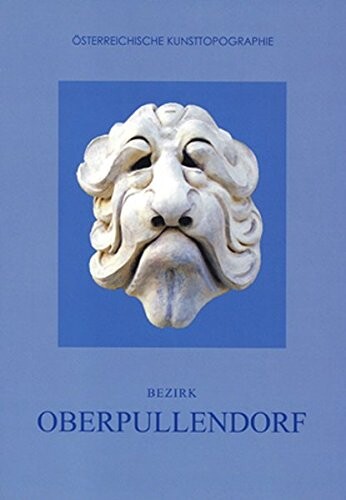 Die Kunstdenkmäler des politischen Bezirkes Oberpullendorf