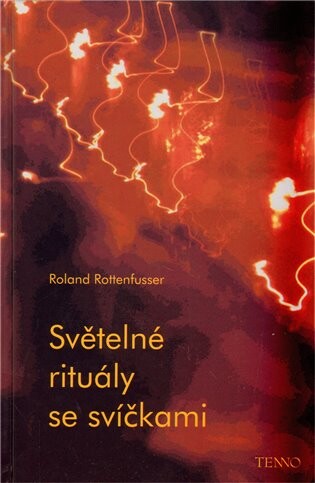 Světelné rituály se svíčkami : [návody k obřadům a meditacím : svíčky a spiritualita]