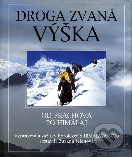 Droga zvaná výška : od Prachova po Himaláj