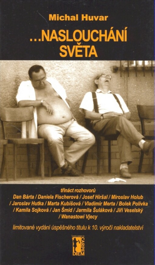 Ať tu jsme omylem, ať tu nastavujeme uši nebo hledáme hajzl, jsme tu pro velké naslouchání světa : [třináct rozhovorů ...]