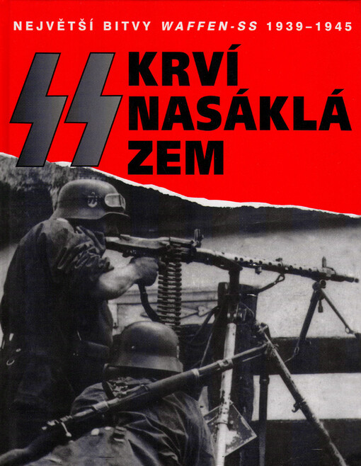 Krví nasáklá zem: bitvy Waffen-SS