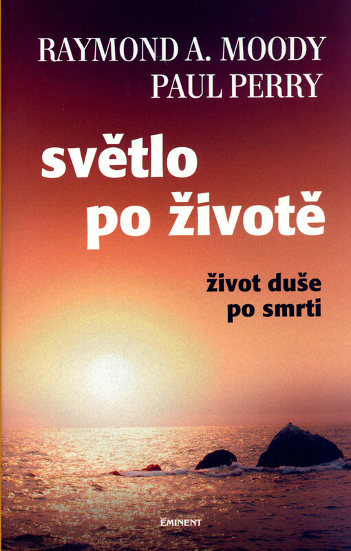 Světlo po životě : život duše po smrti