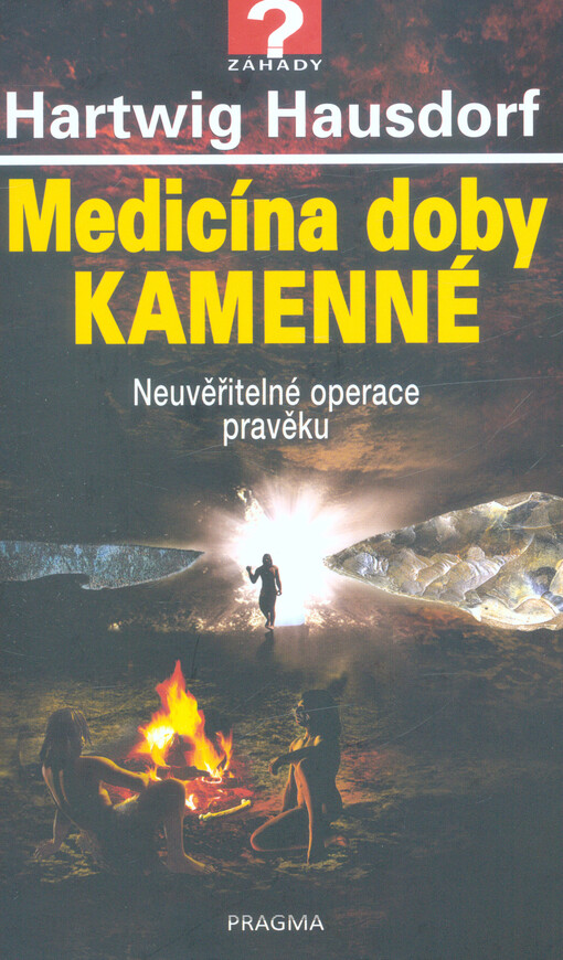 Medicína doby kamenné : neuvěřitelné operace pravěku