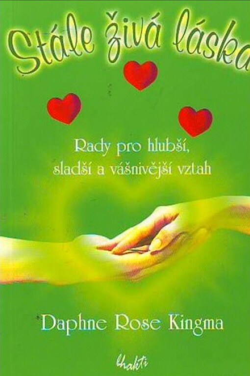 Stále živá láska : rady pro hlubší, sladší a vášnivější vztah