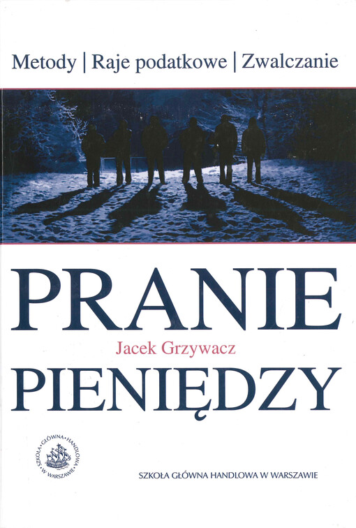 Pranie pieniędzy : metody, raje podatkowe, zwalczanie
