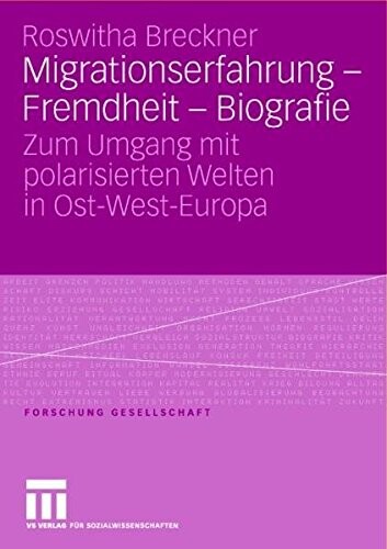 Migrationserfahrung - Fremdheit - Biografie