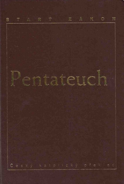 Pentateuch : (Pět knih Mojžíšových) : český katolický překlad
