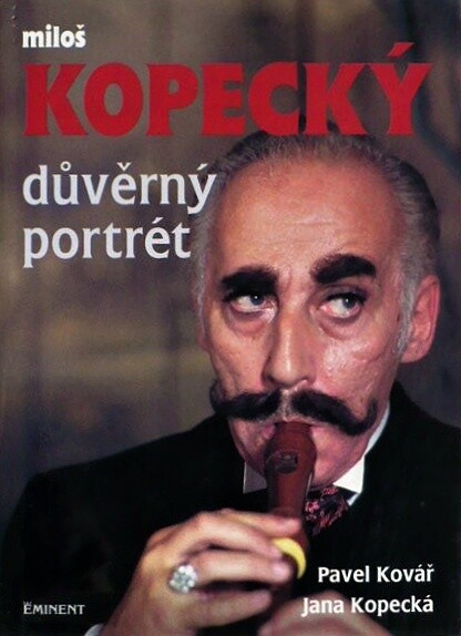Miloš Kopecký - důvěrný portrét