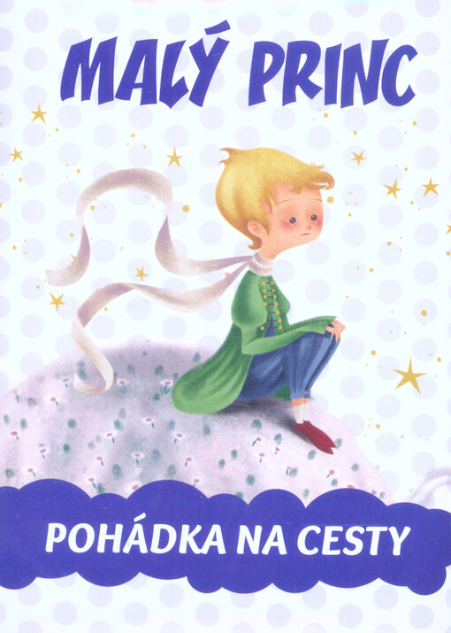 Malý princ : pohádka na cesty