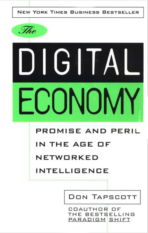 The Digital Economy: Promise and Peril in the Age of Networked Intelligence
