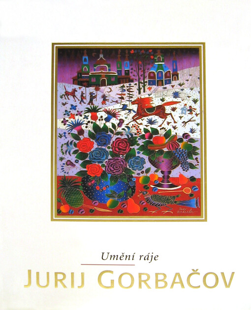 Jurij Gorbačov : umění ráje