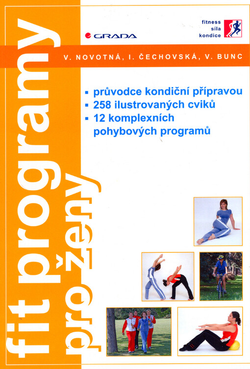 Fit programy pro ženy : průvodce kondiční přípravou : 258 ilustrovaných cviků : 12 komplexních pohybových programů