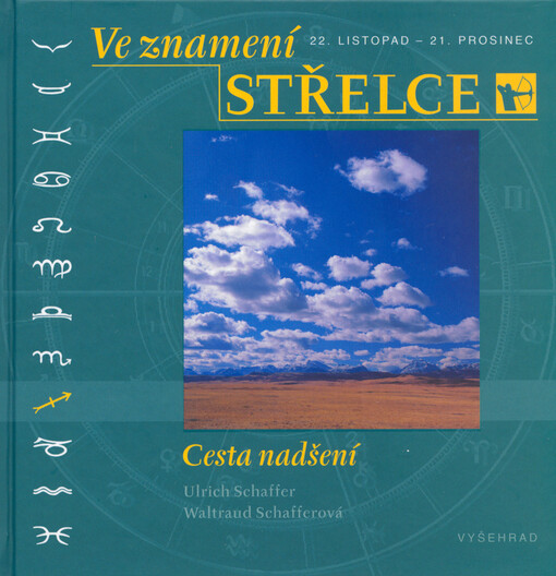 Ve znamení Střelce : [22. listopad - 21. prosinec] : cesta nadšení