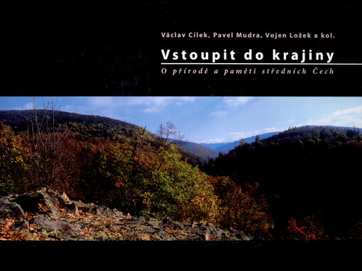 Vstoupit do krajiny: o přírodě a paměti středních Čech