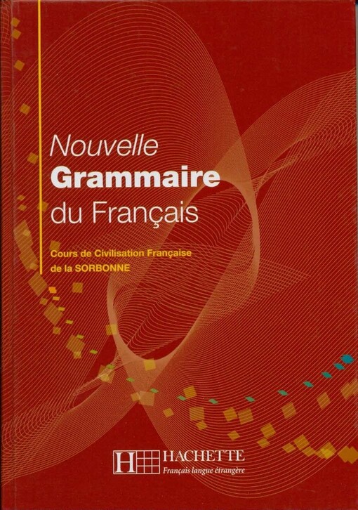 Nouvelle grammaire du Français : cours de civilisation française de la Sorbonne