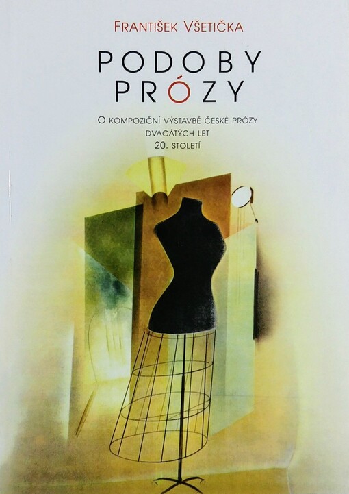 Podoby prózy: o kompoziční výstavbě české prózy dvacátých let 20. století
